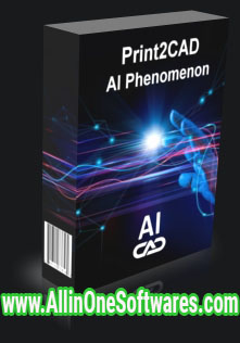 Print2CAD AI Phenomenon 23.4 Free Download 